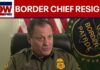BREAKING: Border Patrol chief steps down