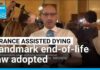 France Legalizes Docor-Led-Deaths France's parliament adopts assisted dying law • FRANCE 24 English